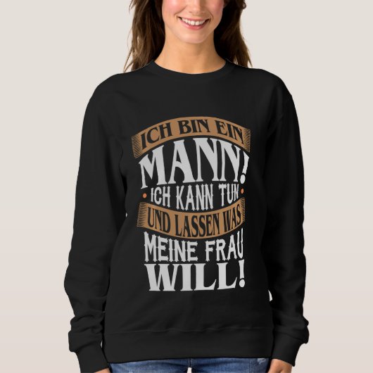 Ich bin ein Mann, den ich tun kann, und verlass, w Sweatshirt (Vorderseite)