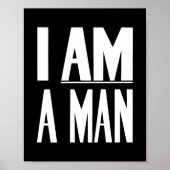 Ich bin ein Mann - Zivile Rechte - Schwarz und Wei Poster (Vorne)