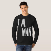 Ich bin ein Mann - Zivile Rechte T-Shirt (Vorne ganz)