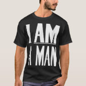 Ich bin ein Mann - Zivile Rechte T-Shirt (Vorderseite)