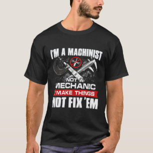 Ich bin ein Maschinist, kein Mechaniker, stolzer C T-Shirt