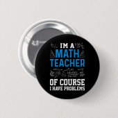 Ich bin ein Mathelehrer, natürlich habe ich Proble Button (Vorne & Hinten)