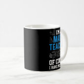 Ich bin ein Mathelehrer, natürlich habe ich Proble Kaffeetasse (VorderseiteRechts)