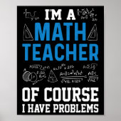 Ich bin ein Mathelehrer, natürlich habe ich Proble Poster (Vorne)