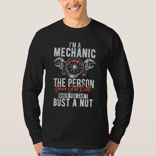 Ich bin ein Mechaniker, die Person, die dein Mädch T-Shirt (Vorderseite)