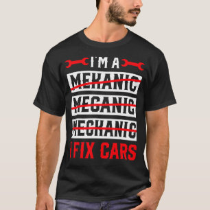 Ich bin ein Mechaniker Ich repariere Autos Automot T-Shirt