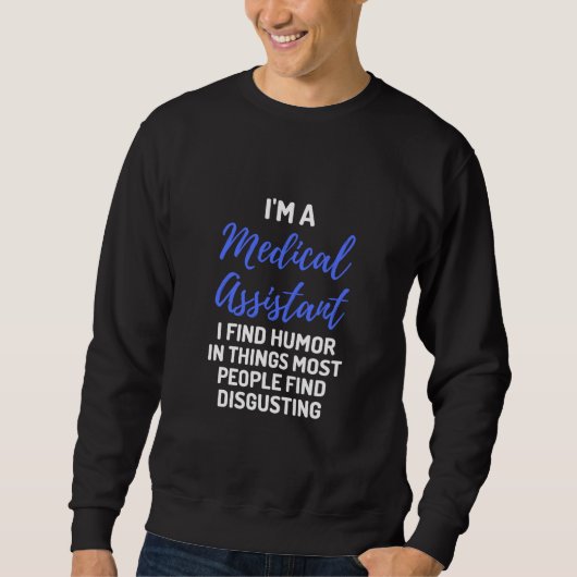 Ich bin ein medizinischer Assistent, den ich in Sa Sweatshirt (Vorderseite)