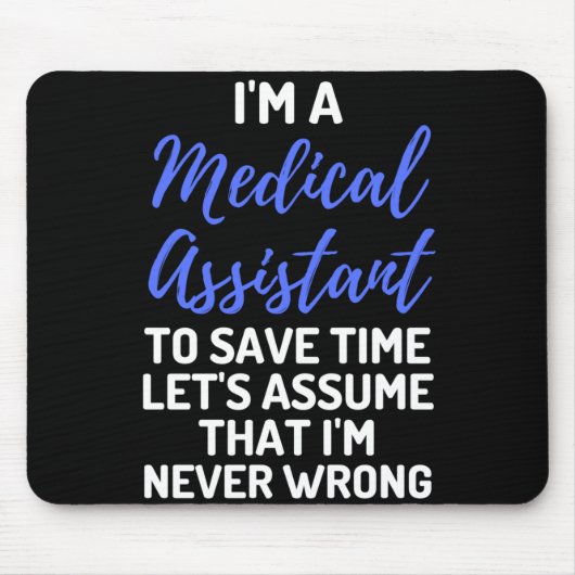 Ich bin ein medizinischer Assistent, um Zeit Rette Mousepad (Vorne)