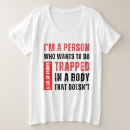 Ich bin ein Mensch, der Will, viel lustig zu mache Große Größe T-Shirt