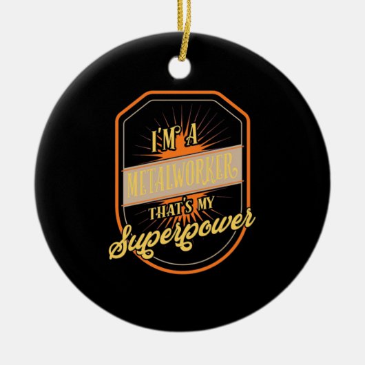 Ich bin ein Metallarbeiter Keramik Ornament (Vorne)