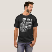 Ich bin ein Morgen-Zombie T-Shirt (Vorne ganz)