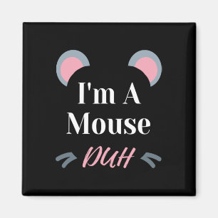Ich bin ein Mouse Duh Easy Halloween Kostüm Funny Magnet