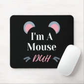 Ich bin ein Mouse Duh Easy Halloween Kostüm Funny Mousepad (Mit Mouse)