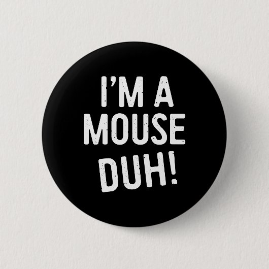 Ich bin ein Mouse Duh! Mouse Costume Button (Vorderseite)