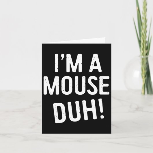 Ich bin ein Mouse Duh! Mouse Costume Karte (Vorderseite)