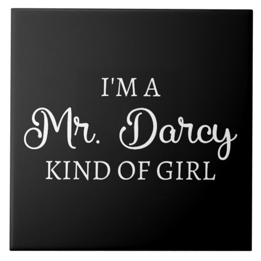 Ich bin ein Mr. Darcy Art Mädchen I Fliese (Vorderseite)