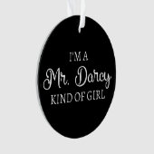 Ich bin ein Mr. Darcy Art Mädchen I Ornament (Vorderseite)