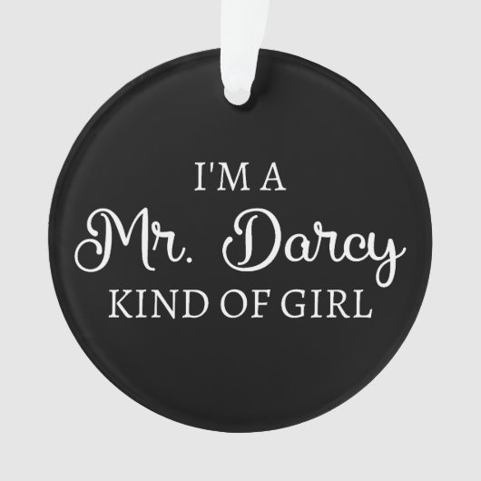 Ich bin ein Mr. Darcy Art Mädchen I Ornament (Vorderseite)
