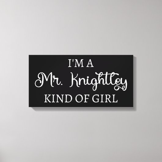 Ich bin ein Mr. Knightley-Typ Mädchen I Leinwanddruck (Vorderseite)