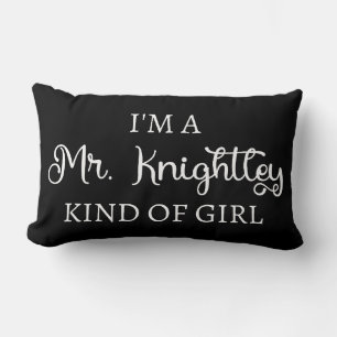 Ich bin ein Mr. Knightley-Typ Mädchen I Lendenkissen