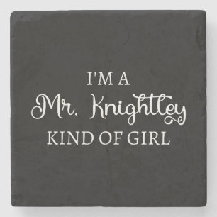 Ich bin ein Mr. Knightley-Typ Mädchen I Steinuntersetzer