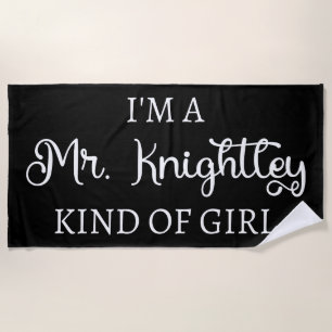 Ich bin ein Mr. Knightley-Typ Mädchen I Strandtuch