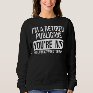 Ich bin ein müde Publikum Sie sind nicht Rentner 1 Sweatshirt