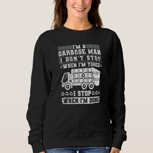 Ich bin ein Müllmann, den ich nicht aufhalte, wenn Sweatshirt (Vorderseite)