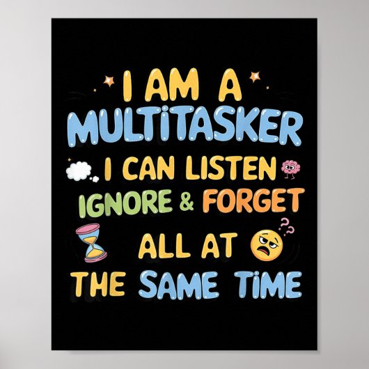 Ich bin ein Multitasker, den ich ignorieren kann. Poster (Vorne)