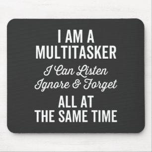 Ich bin ein Multitasker, den ich ignorieren und Al Mousepad