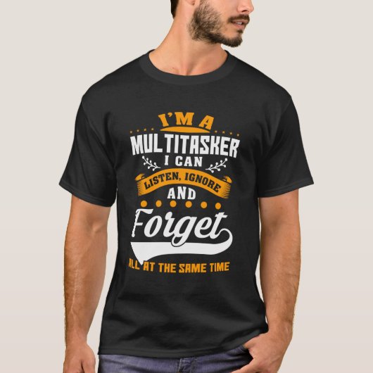 Ich bin ein Multitasker, den ich ignorieren und F T-Shirt (Vorderseite)