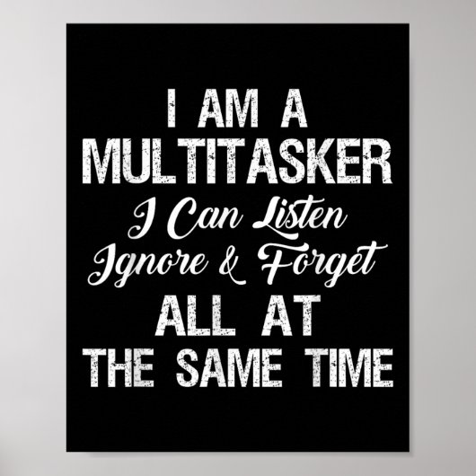 Ich bin ein Multitasker, den ich ignorieren und ve Poster (Vorne)