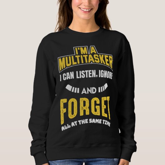 Ich bin ein Multitasker, den ich ignorieren und ve Sweatshirt (Vorderseite)