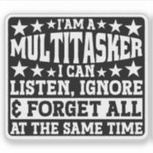 Ich bin ein Multitasker Funny Gag Sarcastic Redewe Aufkleber (Vorderseite)