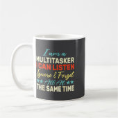 Ich bin ein Multitasker, ich kann zuhören, ignorie Kaffeetasse (Links)