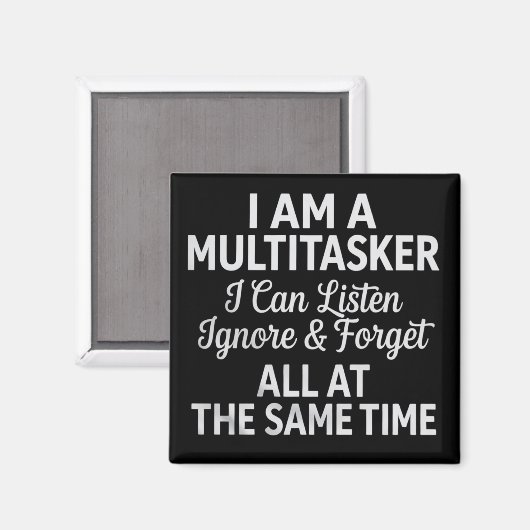 Ich bin ein Multitasker Lustiger Arbeitsleben Humo Magnet (Vorderseite/Rückseite)