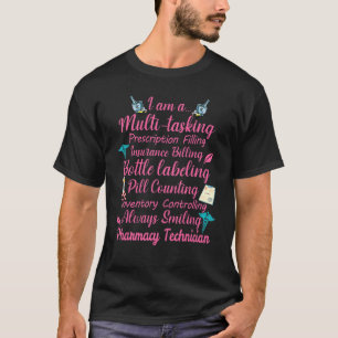 Ich bin ein Multitasking-Pharmacy-Techniker T-Shirt