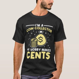 Ich bin ein Münzsammler Mein Hobby macht Sinn Numi T-Shirt