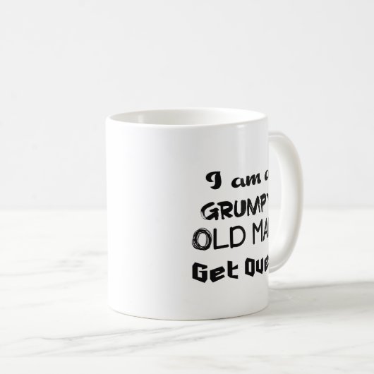 Ich bin ein mürrischer alter Mann, erhalte über es Kaffeetasse (VorderseiteRechts)