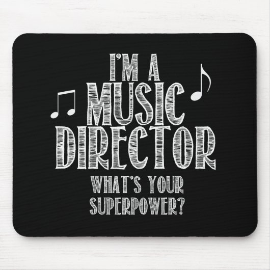 Ich bin ein Musik-Direktor, was Ihre Supermacht Mousepad (Vorne)
