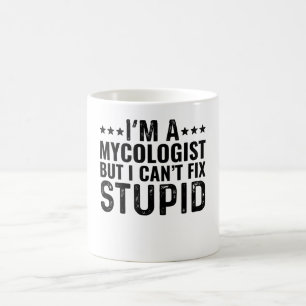 ICH BIN EIN Mykologe, aber ich kann Dummheit nicht Kaffeetasse