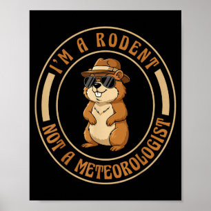 Ich bin ein Nagetier, kein Meteorologe, Froher Tag Poster
