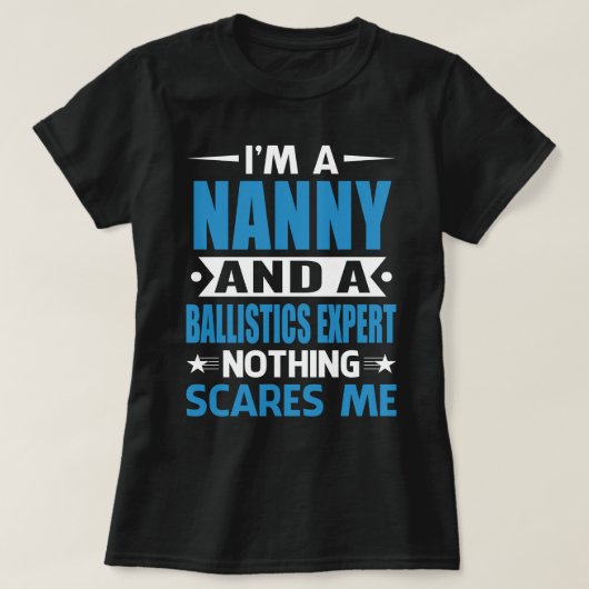 Ich bin ein NANNY und ein Ballistiker Experte Nich T-Shirt (Design vorne)