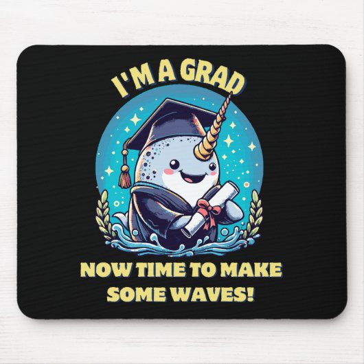 Ich bin ein Narwal-Absolvent! Jetzt Zeit, eine Wel Mousepad (Vorne)