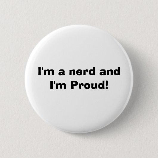 Ich bin ein Nerd und ich bin stolz! Button (Vorderseite)