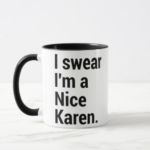 Ich bin ein nettes Karen-lustiges Karen-Mem Tasse