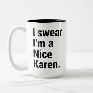 Ich bin ein nettes Karen-lustiges Karen-Mem Zweifarbige Tasse