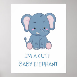 Ich bin ein Niedlicher Baby-Elefant Poster