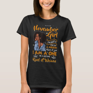 Ich bin ein November Mädchen schwarze Frauen Novem T-Shirt