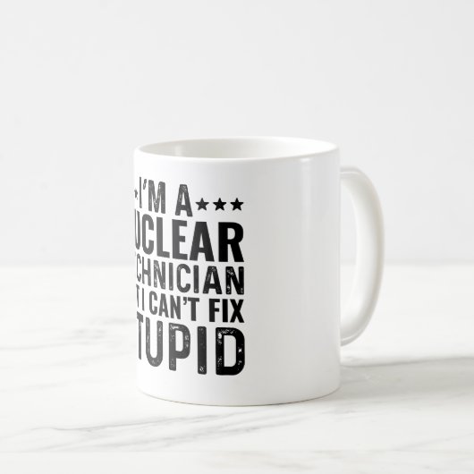 Ich bin ein Nuklearer Techniker, aber ich kann kei Kaffeetasse (VorderseiteRechts)